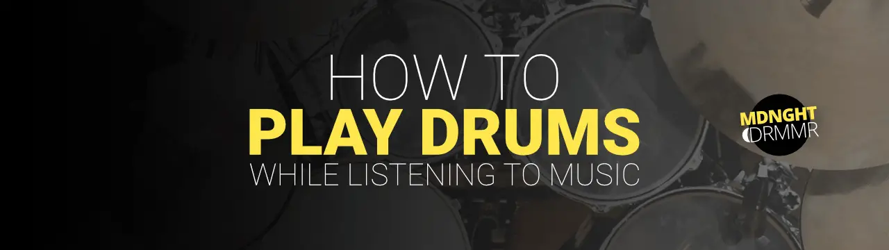 How to listen to music while playing drums?